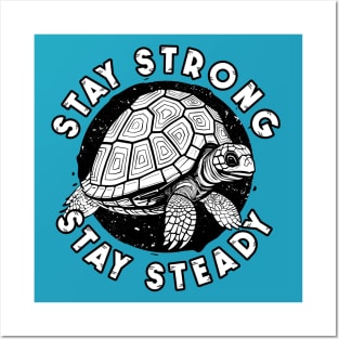 Stay Strong, Stay Steady Posters and Art